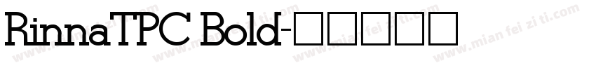 RinnaTPC Bold字体转换